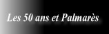 Rcapitulatif des 50 ans du Club